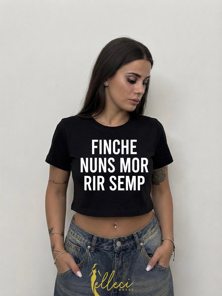 T-SHIRT "FINCHE' NUN S MOR RIR SEMP"